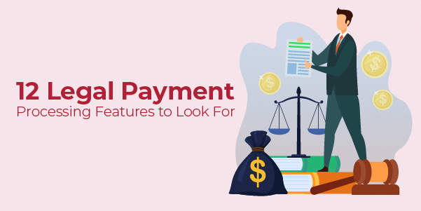 12-Legal-Payment-Processing-Features-to-Look-For-Checklist.png